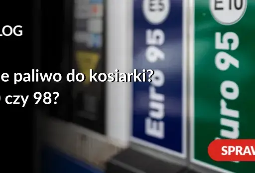 Jaka benzyna do kosiarki? E10, 95 czy 98? Sprawdź!